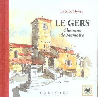 Couverture du livre « Le Gers,Chemins De Memoire » de Hyver/Patrice aux éditions Equinoxe