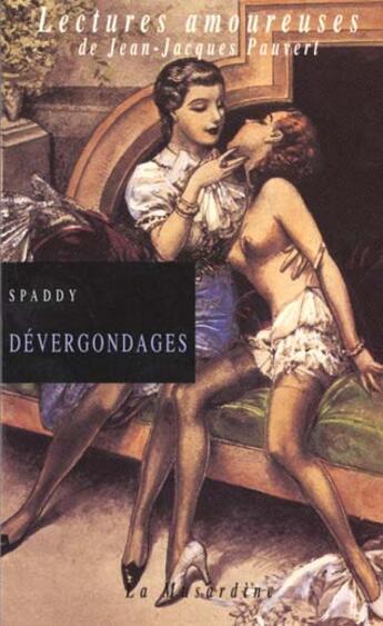 Couverture du livre « Devergondages -ancienne edition- » de Spaddy aux éditions La Musardine