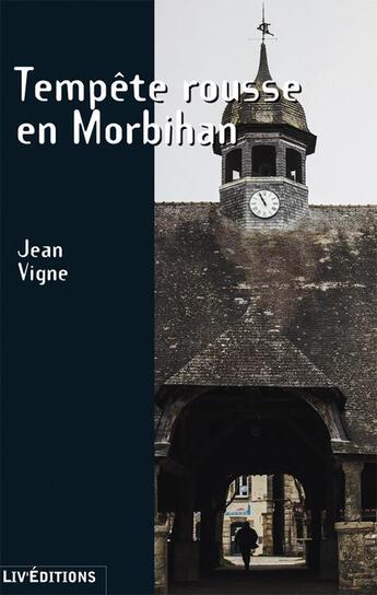 Couverture du livre « Tempête rousse en Morbihan » de Jean Vigne aux éditions Liv'editions