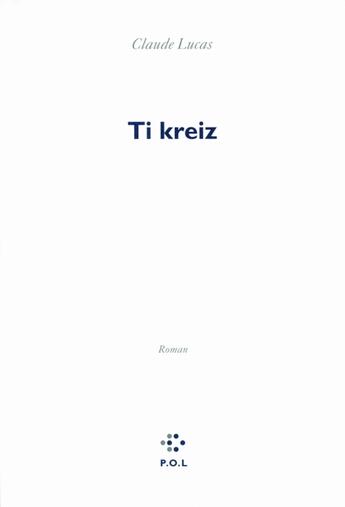 Couverture du livre « Ti kreiz » de Claude Lucas aux éditions P.o.l