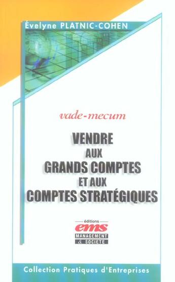 Couverture du livre « Vendre aux grands comptes et aux comptes stratégiques » de Evelyne Platnic-Cohen aux éditions Ems