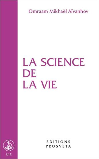 Couverture du livre « La science de la vie » de Omraam Mikhael Aivanhov aux éditions Prosveta