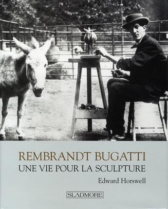 Couverture du livre « Rembrandt bugatti ; life in sculpture » de Horswell. Edwar aux éditions Amateur