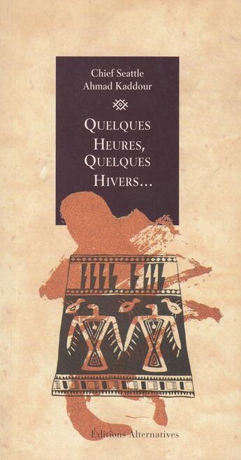 Couverture du livre « Quelques heures, quelques hivers » de Seattle/Kaddour aux éditions Alternatives