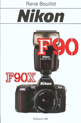 Couverture du livre « Nikon F90-F90x » de Rene Bouillot aux éditions Vm