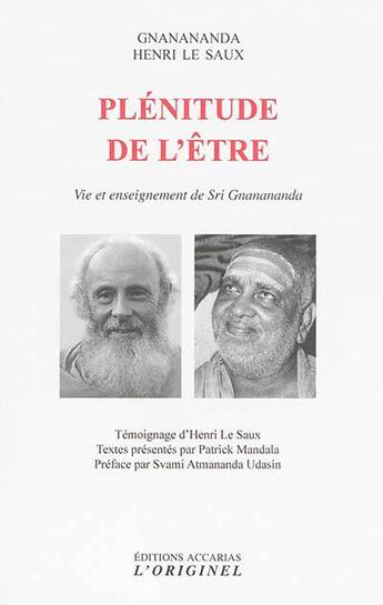 Couverture du livre « Plénitude de l'être ; vie et enseignement de Srî Gnânânanda » de Henri Le Saux et Gnanananda Sri aux éditions Accarias-originel