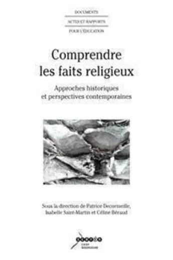 Couverture du livre « Comprendre les faits religieux ; approches historiques et perspectives contemporaines » de Patrice Decorneille aux éditions Crdp Dijon