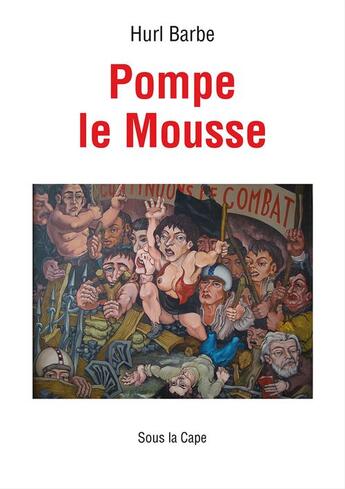 Couverture du livre « Pompe le mousse » de Hurl Barbe aux éditions Sous La Cape