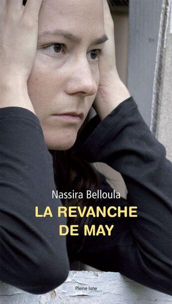 Couverture du livre « La Revanche de May » de Belloula Nassira aux éditions Les Editions De La Pleine Lune