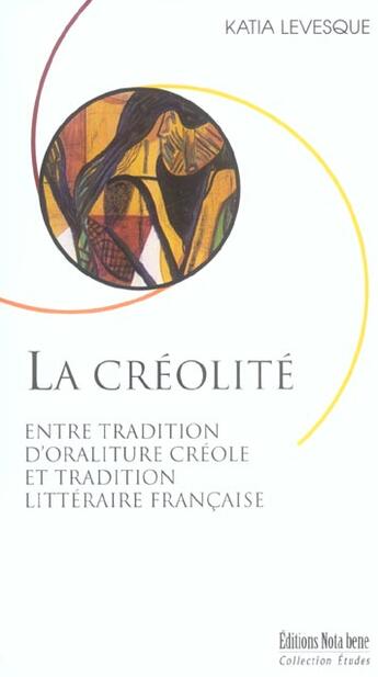 Couverture du livre « La Creolite » de Katia Levesque aux éditions Nota Bene