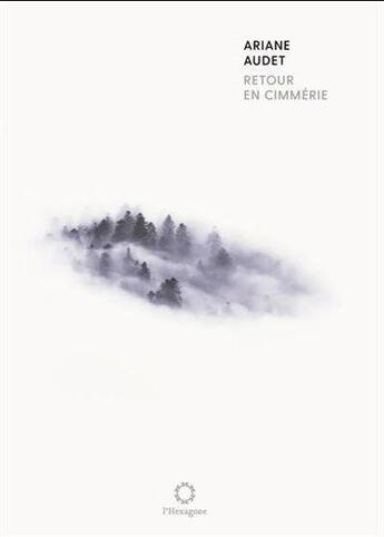 Couverture du livre « Retour en cimmérie » de Ariane Audet aux éditions Hexagone