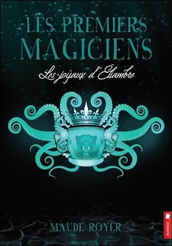 Couverture du livre « Les premiers magiciens t.3 ; les joyaux d'Eliambre » de Maude Royer aux éditions Pochette Inc