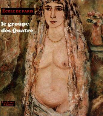 Couverture du livre « École de Paris ; le groupe des quatre ; Aberdan ; Menkes ; Weingart et Weissberg » de  aux éditions Gallimard