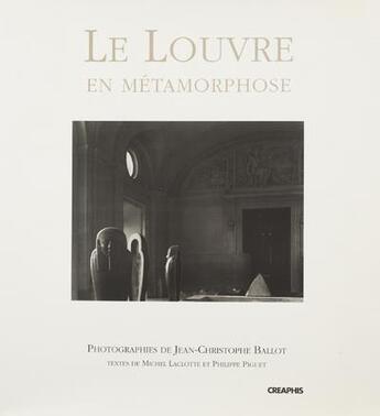 Couverture du livre « Le louvre en metamorphose » de Ballot/Piguette aux éditions Creaphis