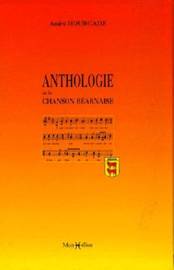 Couverture du livre « Anthologie de la chanson bearnaise » de Andre Hourcade aux éditions Monhelios