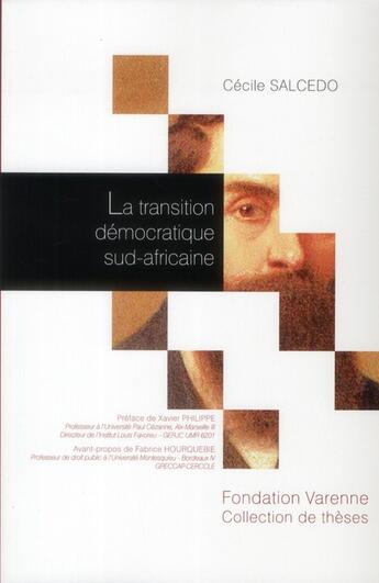 Couverture du livre « La transition démocratique sud-africaine ; essai sur l'émergence d'un droit public de la reconstruction de l'Etat » de Cecile Salcedo aux éditions Institut Universitaire Varenne