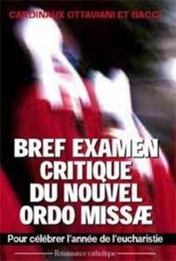 Couverture du livre « Bref examen critique du nouvel ordo missae » de Cardinal Ottaviani. aux éditions Contretemps