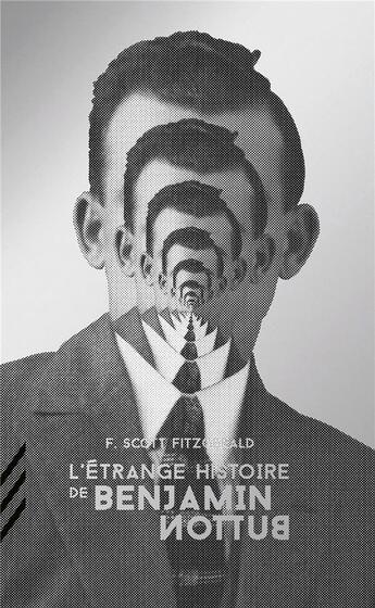 Couverture du livre « L'étrange histoire de Benjamin Button » de Francis Scott Fitzgerald aux éditions Tendance Negative