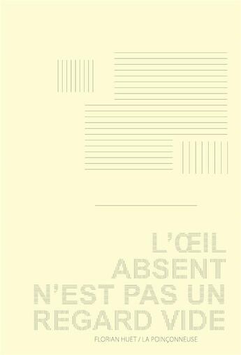 Couverture du livre « L'oeil absent n'est pas un regard vide » de Florian Huet aux éditions La Poinconneuse