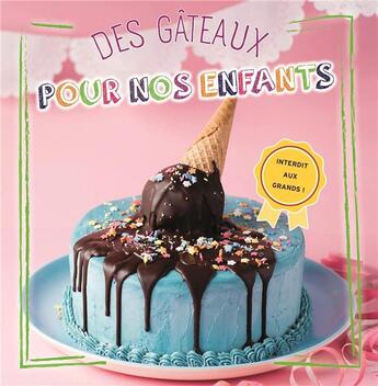 Couverture du livre « Des gâteaux pour nos enfants » de  aux éditions Ngv