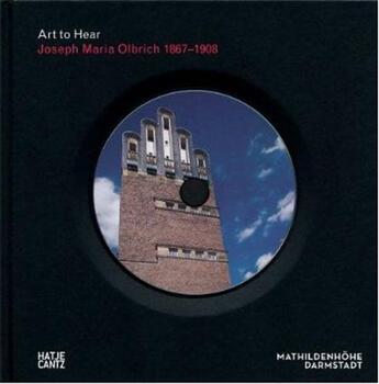 Couverture du livre « Joseph Maria Olbrich (Art To Hear) Livre + Cd /Anglais » de Cantz Hatje aux éditions Hatje Cantz