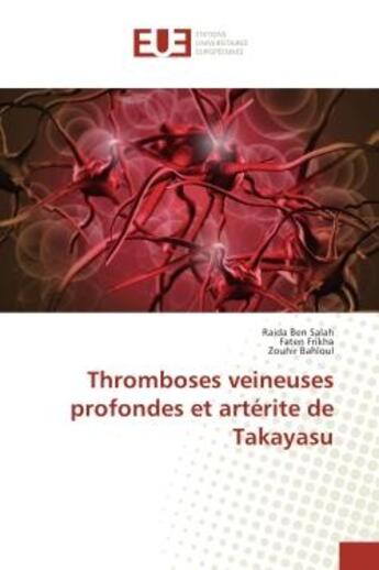 Couverture du livre « Thromboses veineuses profondes et arterite de Takayasu » de Salah, , Raida aux éditions Editions Universitaires Europeennes