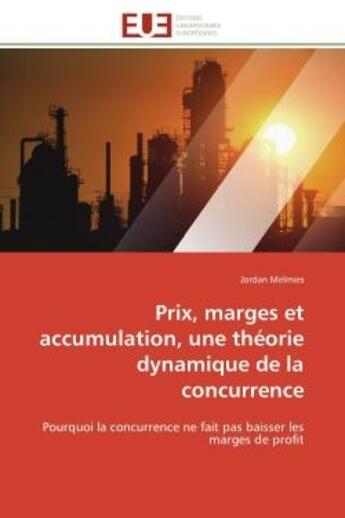 Couverture du livre « Prix, marges et accumulation, une theorie dynamique de la concurrence - pourquoi la concurrence ne f » de Melmies Jordan aux éditions Editions Universitaires Europeennes