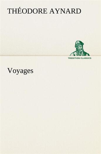 Couverture du livre « Voyages » de Aynard Theodore aux éditions Tredition