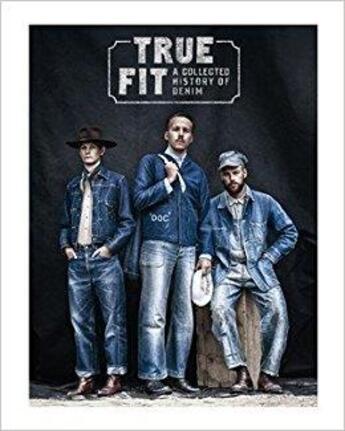 Couverture du livre « True fit ; a collected history of denim » de Viktor Fredback aux éditions Gingko Press