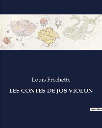 Couverture du livre « LES CONTES DE JOS VIOLON » de Louis Fréchette aux éditions Culturea