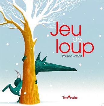 Couverture du livre « Jeu de loup » de Philippe Jalbert aux éditions Tom Poche