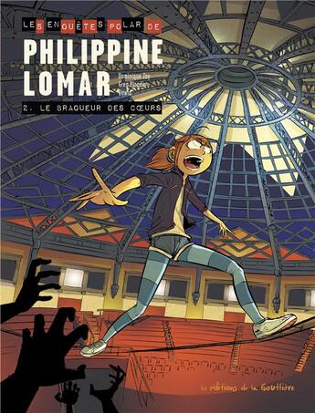 Couverture du livre « Les enquêtes polar de Philippine Lomar Tome 2 : le braqueur des coeurs » de Dawid et Greg Blondin et Dominique Zay aux éditions Editions De La Gouttiere