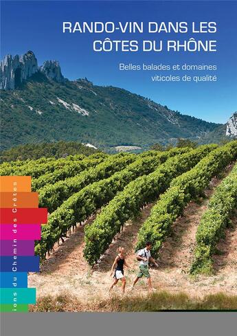 Couverture du livre « Rando-vin dans les cotes du rhone belles balades et domaines viticoles de qualite » de Romy Ducoulombier aux éditions Editions Du Chemin Des Cretes