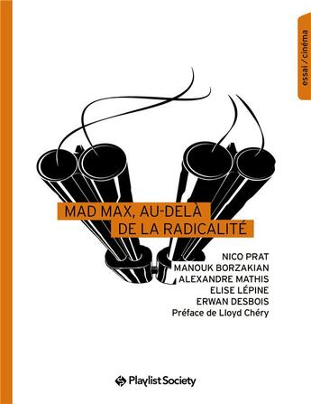 Couverture du livre « Mad max, au-delà de la radicalité » de Nico Prat et Alexandre Mathis et Erwan Desbois et Manouk Borzakian aux éditions Playlist Society