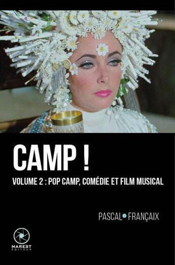 Couverture du livre « Camp ! t.2 : pop camp, comédie et film musical » de Pascal Francaix aux éditions Marest