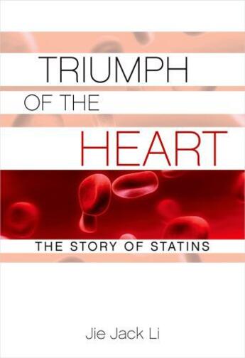 Couverture du livre « Triumph of the Heart: The Story of Statins » de Li Jie Jack aux éditions Oxford University Press Usa