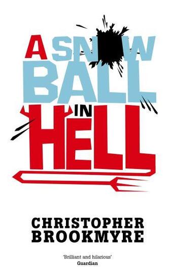 Couverture du livre « A SNOWBALL IN HELL » de Christopher Brookmyre aux éditions Abacus