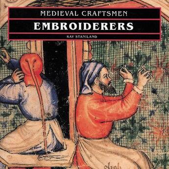 Couverture du livre « Medieval craftsmen embroiderers » de Staniland Kay aux éditions British Museum