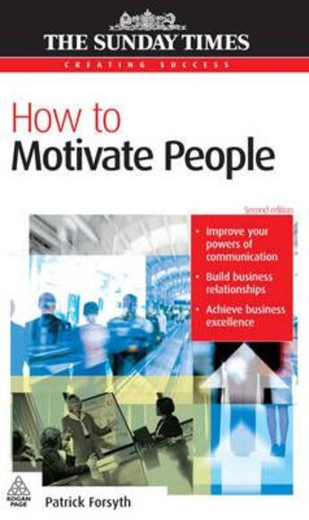 Couverture du livre « HOW TO MOTIVATE PEOPLE - 2ND EDITION » de Patrick Forsyth aux éditions Kogan Page