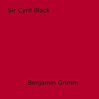 Couverture du livre « Sir Cyril Black » de Benjamin Grimm aux éditions Epagine