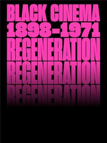 Couverture du livre « Regeneration black cinema, 1898-1971 » de Doris Berger aux éditions Dap Artbook