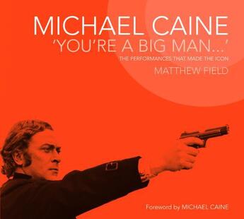 Couverture du livre « Michael Caine » de Field Matthew aux éditions Pavilion Books Company Limited