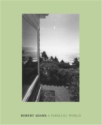 Couverture du livre « Robert adams a parallel world » de Robert Adams aux éditions Dap Artbook