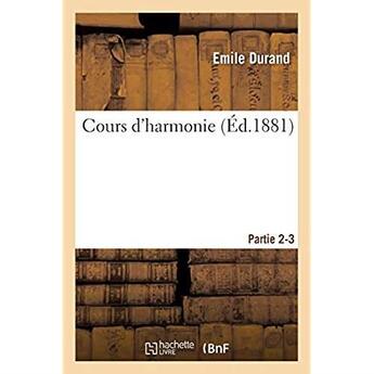 Couverture du livre « Cours d'harmonie. parties 2-3 » de Durand Emile aux éditions Hachette Bnf