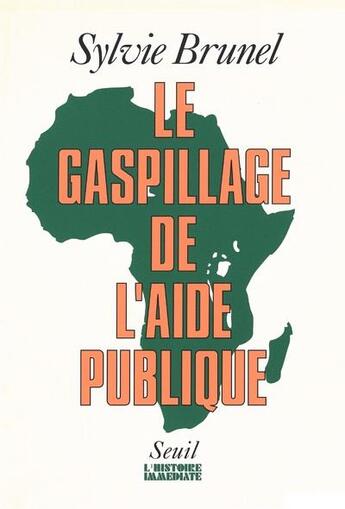 Couverture du livre « Le gaspillage de l'aide publique » de Sylvie Brunel aux éditions Seuil