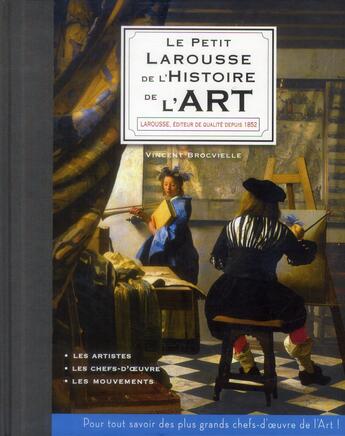 Couverture du livre « Le petit Larousse de l'histoire de l'art » de Vincent Brocvielle aux éditions Larousse