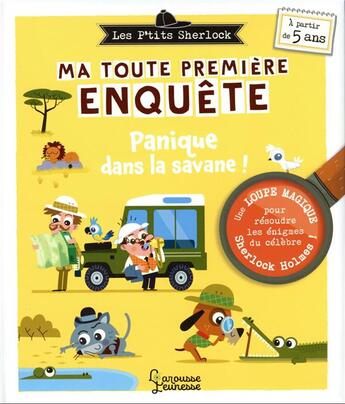 Couverture du livre « Les ptits sherlock : ma toute premiere enquete ! volume 3 - panique dans la savane » de Lebrun/Morize aux éditions Larousse