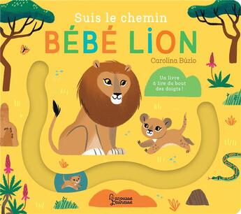 Couverture du livre « Suis le chemin : Bébé lion » de Carolina Buzio aux éditions Larousse