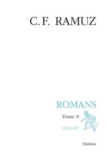 Couverture du livre « Oeuvre complètes XXVII ; romans t.9 ; 1932-1937 » de Charles-Ferdinand Ramuz aux éditions Slatkine