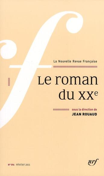 Couverture du livre « La nouvelle revue francaise N.596 ; le roman du XXe » de La Nouvelle Revue Francaise aux éditions Gallimard